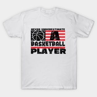 Never Underestimate a Basketball Player T-Shirt